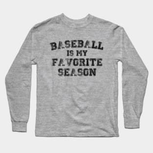 Baseball Is My Favorite Season Long Sleeve T-Shirt